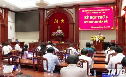 Kỳ họp thứ 6 HĐND tỉnh Tiền Giang thông qua nhiều Nghị quyết quan trọng