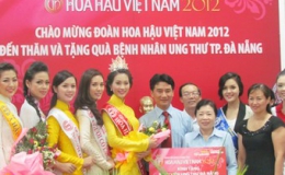 Hoa hậu Việt Nam ủng hộ xây dựng Bệnh viện Ung thư Đà Nẵng