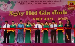 Khai mạc Ngày hội Gia đình Việt Nam năm 2015