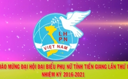 “Chào mừng Đại hội Đại biểu phụ nữ tỉnh Tiền Giang nhiệm kỳ 2016-2021”