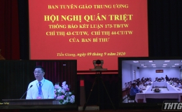 Tiền Giang tham dự hội nghị trực tuyến quán triệt thông báo kết luận 173; Chỉ thị 43; Chỉ thị 44 của Ban Bí Thư.