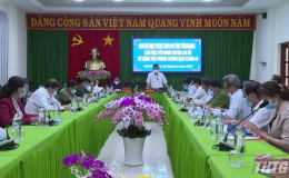 Lãnh đạo tỉnh Tiền Giang làm việc với huyện Cái Bè, Cai Lậy và Thị xã Cai Lậy về công tác phòng dịch Covid-19