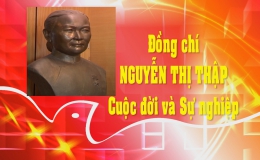 Đồng chí Nguyễn Thị Thập cuộc đời và sự nghiệp