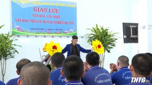 Giao lưu văn nghệ tại Cơ sở cai nghiện ma tuý tỉnh Tiền Giang